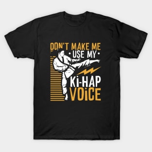 Ki Hap voice - Tang Soo Do T-Shirt